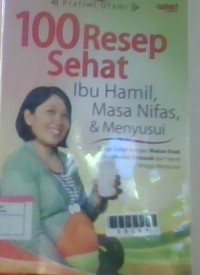 Image of 100 resep sehat ibu hamil, masa nifas & menyusui