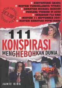 Image of 111 Konspirasi Menghebohkan Dunia