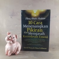 Image of 30 Cara Menenangkan Pikiran dan Mengasah Kecerdasan Emosi