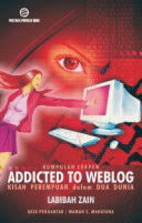 Image of Addicted To Weblog Kisah Perempuan dalam Dua Dunia