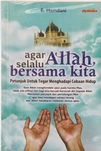 Image of Agar  ALLAH selalu bersama kita = Petunjuk Untuk tegar menghadapi cobaan hidup