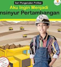 Image of aku inggin menjadi insiyur prtambangan