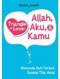 Image of Allah, Aku & Kamu = Munda Hati Terikat Sampai tiba Akad