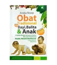 Image of Aneka Resep Obat Tradisional Untuk Bayi,Balita , dan Anak