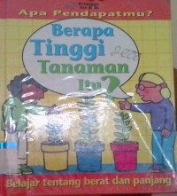 Image of Apa Pendapatmu?Berapa Tinggi Tanaman Itu?