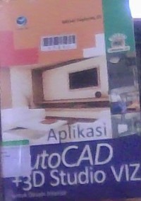 Image of Apliklasi AutoCAD +3D Studio VIZ untuk desain interior