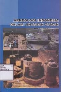 Image of Arkeologi indonesia dalam lintasan zaman