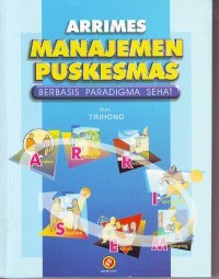 Image of Arrimes Manajemen Puskesmas Berbasis Paradigma sehat