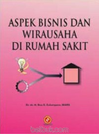 Image of Aspek bisnis dan wirausaha di rumah sakit