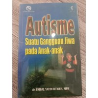 Image of Autisme Suatu Gangguan  Jiwa Pada Anak-Anak