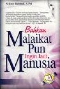 Image of Bahkan MalaikatPun Ingin Jadi Manusia