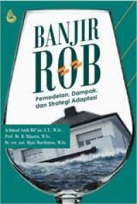 Image of Banjir Rob : Permodelan, Dampak, dan Strategi Adaptasi