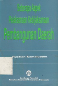 Image of Beberapa aspek pelaksanaan kebijaksanaan pembangunan daerah