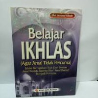 Image of Belajar Ikhlas (Agar Amal Tidak Percuma)