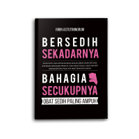 Image of Bersedih Sekadarnya Bahagia Secukupnya