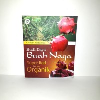 Image of Budi Daya Buah Naga Super Red Secara Organik