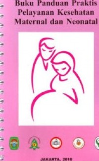 Image of Buku Panduan Praktis Pelayanan Kesehatan Maternal Dan Neonatal