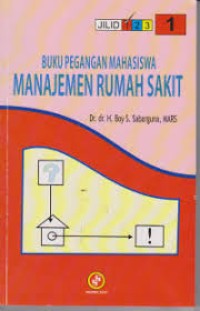 Image of Buku Pegangan Mahasiswa Manajemen Rumah Sakit jilid 1