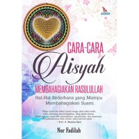 Image of Cara - Cara Aisyah Membahagiakan Rasulullah