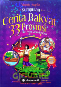 Image of Cerita Rakyat 33 Provinsi : dari aceh samapi papua