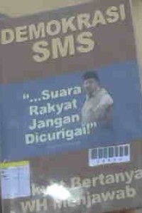 Image of Demokrasi Sms : Suara Rakyat Jangan Dicurigai