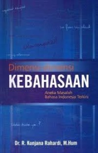 Image of Dimensi-Dimensi Kebahasaan : Aneka Masalah Bahasa Indonesia Terkini