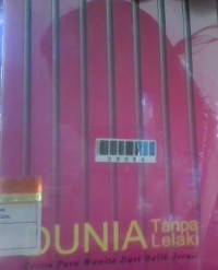 Image of Dunia tanpa lelaki:cerita para wanita dari balik jeruji