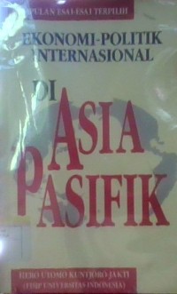 Image of Ekonomi-politik internasional di ASia Pasifik