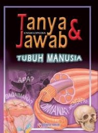 Image of Ensikloedia Tanya dan Jawab Tubuh Manusia