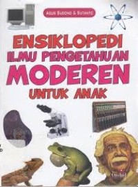 Image of Ensiklopedi Ilmu Pengetahuan Moderen untuk Anak