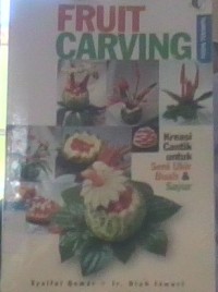 Image of Fruit carving = kreasi cantik untuk seni ukir buah & sayur