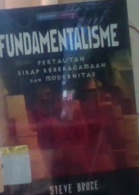 Image of Fundamentalisme pertautan sikap kebergaman dan modernitas