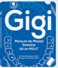 Image of Gigi = Merawat dan menjaga kesehatan gigi dan mulut