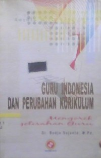 Image of Guru Indonesia Dan Perubahan Kurikulum