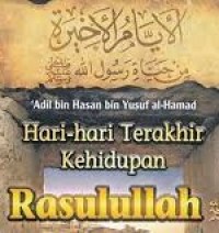 Image of Hari Hari Terakhitr Kehidupan Rasulullah