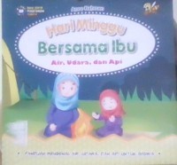 Image of Hari minggu bersama ibu = air,udara, dan apai
