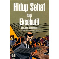 Image of Hidup Sehat Bagi Eksekutif Stres, Seks dan Kebugaran