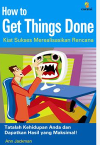 Image of How To Get Things Done Kiat Sukses Merealisasikan Rencana