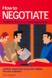 Image of How to negotiate teknik sukses bernegosiasi