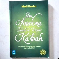 Image of Ibu Anakmu Sudah di Depan Ka'bah