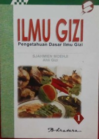 Image of Ilmu gizi : Pengetahuan dasar ilmu gizi