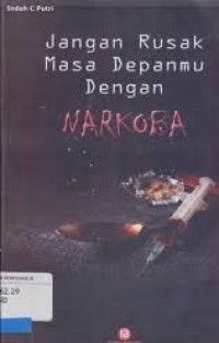 Image of Jangan Rusak Masa Depanmu Dengan Narkoba