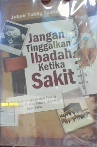 Image of Jangan Tinggalkan Ibadah Ketika Sakit