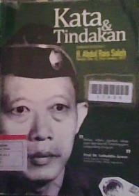 Image of Kata & Tindakan ; Biografi H. Abdul Rais Saleh