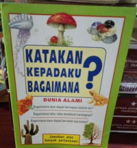 Image of Katakan Kepadaku Bagaimana? Dunia Alami