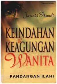 Image of Keindahan & Keagungan Wanita : Pandangan Ilahi