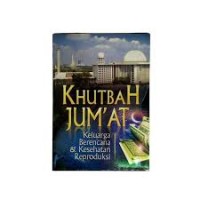 Image of Khutbah Jum'at : Keluarga Berencana dan Kesehatan Reproduksi