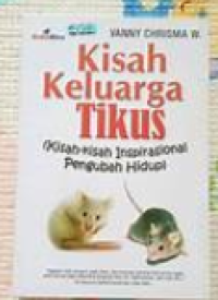 Image of Kisah keluarga tikus ( Kisah-kisah Inspirasional pengubah Hidup)