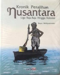 Image of Kronik Peralihan Nusantara: liga raja-raja hingga kolonial