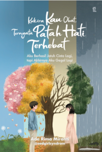 Image of Kukira Kau Obat Ternyata Patah Hati Terhebat